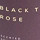 Change to BLACK TEA ROSE